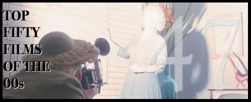 Top Fifty Films of the 00s — Number Forty-Seven