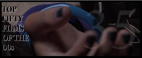 Top Fifty Films of the 00s — Number Thirty-Five