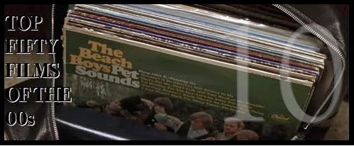 Top Fifty Films of the 00s — Number Ten