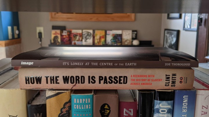 Book Report — How the Word Is Passed; It's Lonely at the Centre of the Earth